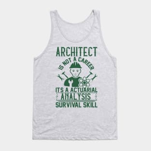 architect is not a career Tank Top